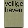 Veilige haven door Danielle Steel