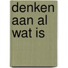 Denken aan al wat is by Veken