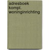 Adresboek kompl. woninginrichting by Unknown