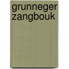 Grunneger zangbouk door Onbekend