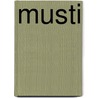 Musti by R. Goossens