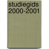 Studiegids 2000-2001 door Onbekend