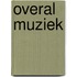 Overal muziek