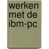 Werken met de ibm-pc by Yntema