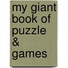 My giant book of puzzle & games door Onbekend