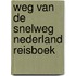 Weg van de snelweg nederland reisboek
