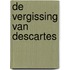 De vergissing van Descartes