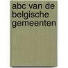 ABC van de Belgische Gemeenten by Unknown