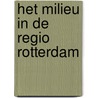 Het milieu in de regio Rotterdam door Onbekend