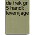 DE TREK GR 5 HANDL: LEVEN/JAGE