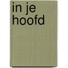 In je hoofd by NoëL. Sies