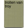 Trollen van Troy door Mourier