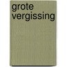 Grote vergissing by Willem Aalders