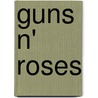 Guns n' roses by Mick Wall