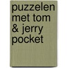 Puzzelen met Tom & Jerry pocket door Onbekend