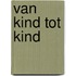 Van kind tot kind
