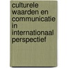 Culturele waarden en communicatie in internationaal perspectief door StudentsOnly