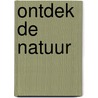 Ontdek de natuur door Van der Decken