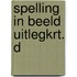 SPELLING IN BEELD UITLEGKRT. D