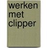 Werken met clipper door Tiley