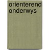 Orienterend onderwys door Heersink Rotmensen