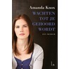 Wachten tot je gehoord wordt by Amanda Knox