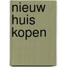 Nieuw huis kopen door Onbekend