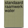 Standaard raamwerk water door Onbekend