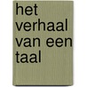Het verhaal van een taal by R. Willemyns
