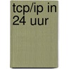 TCP/IP in 24 uur by J. Casad