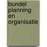 Bundel Planning en Organisatie by M.C.J. Klaver