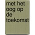 Met het oog op de toekomst