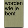 Worden wie je bent by Saskia Keuzenkamp