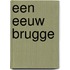 Een eeuw Brugge