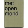 Met open mond by Lenneart Nijgh