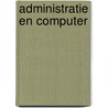 Administratie en computer door R.H. Fuchs