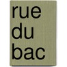 Rue du Bac by J.C. van Schaik