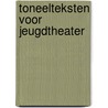 Toneelteksten voor jeugdtheater door A. De Bont