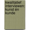 Kwalitatief interviewen: kunst én kunde door Jeanine Evers