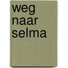 Weg naar selma by Berthet