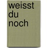 Weisst du noch door Onbekend