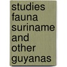 Studies fauna suriname and other guyanas door Onbekend