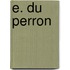 E. du perron