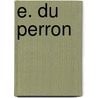 E. du perron by Meulen