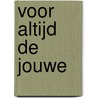 Voor altijd de jouwe by Krickitt Carpenter