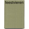 Feestvieren by C. Willemse