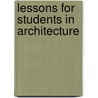 Lessons for students in architecture by Herman Hertzberger