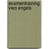Examentraining Vwo Engels by Unknown