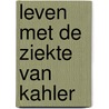 Leven met de ziekte van kahler by Buyze