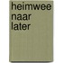 Heimwee naar later